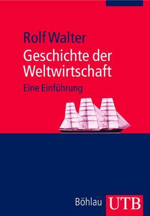 Geschichte der Weltwirtschaft von Walter,  Rolf