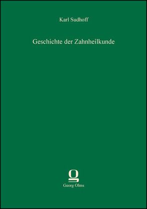 Geschichte der Zahnheilkunde von Sudhoff,  Karl