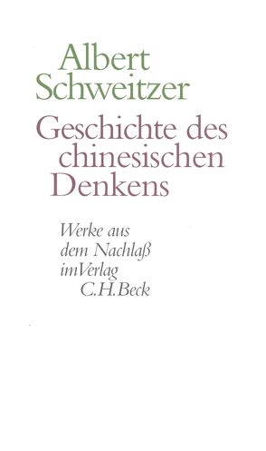 Geschichte des chinesischen Denkens von Kaempf,  Bernard, Roetz,  Heiner, Schweitzer,  Albert, Zürcher,  Johann