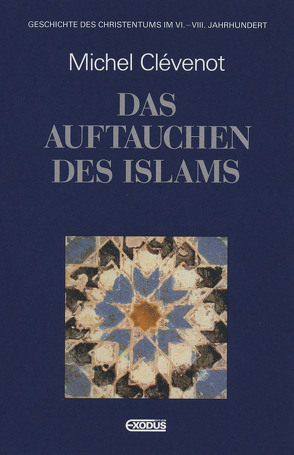 Geschichte des Christentums / Das Auftauchen des Islams von Clévenot,  Michel, Füssel,  Kuno