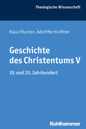 Geschichte des Christentums V von Beutel,  Albrecht, Fitschen,  Klaus, Jähnichen,  Traugott, Ritter,  Adolf Martin, Rüterswörden,  Udo, Schwab,  Ulrich, Stuckenbruck,  Loren T