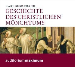 Geschichte des christlichen Mönchtums von Frank,  Karl S, Thielmann,  Axel