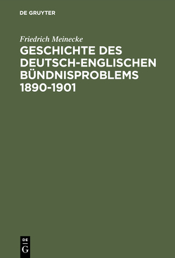 Geschichte des deutsch-englischen Bündnisproblems 1890–1901 von Herzfeld,  Hans, Meinecke,  Friedrich