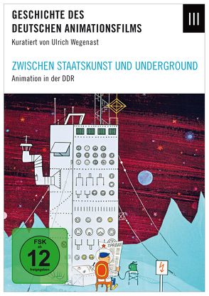 Geschichte des deutschen Animationsfilms / Zwischen Staatskunst und Underground von Wegenast,  Ulrich