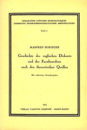 Geschichte des englischen Diskants und des Fauxbourdons nach den theoretischen Quellen. von Bukofzer,  Manfred