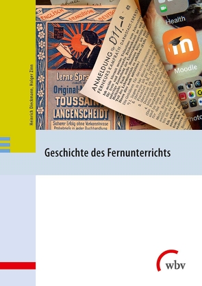 Geschichte des Fernunterrichts von Dieckmann,  Heinrich, Zinn,  Holger