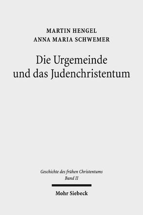 Geschichte des frühen Christentums von Hengel,  Martin, Schwemer,  Anna Maria