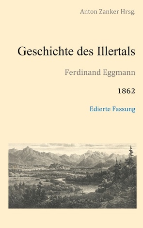 Geschichte des Illertals von Eggmann,  Ferdinand, Zanker,  Anton