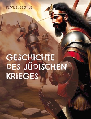 Geschichte des jüdischen Krieges von Josephus,  Flavius