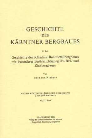 Geschichte des Kärntner Bergbaues von Wießner,  Hermann