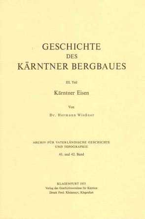 Geschichte des Kärntner Bergbaues von Wießner,  Hermann