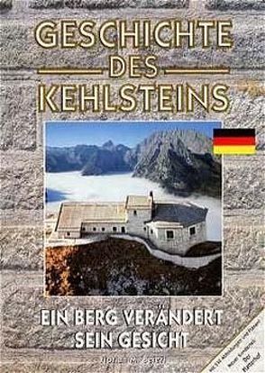 Geschichte des Kehlsteins von Beierl,  Florian