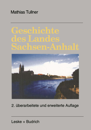 Geschichte des Landes Sachsen-Anhalt von Tullner,  Mathias