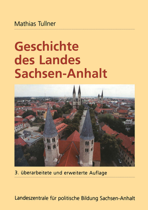 Geschichte des Landes Sachsen-Anhalt von Tullner,  Mathias