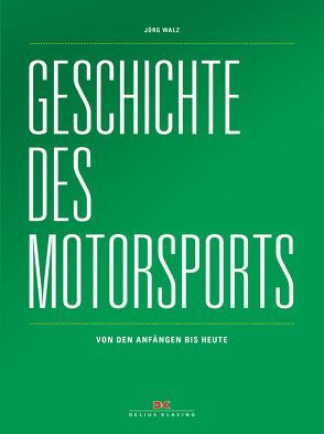 Geschichte des Motorsports von Walz,  Jörg
