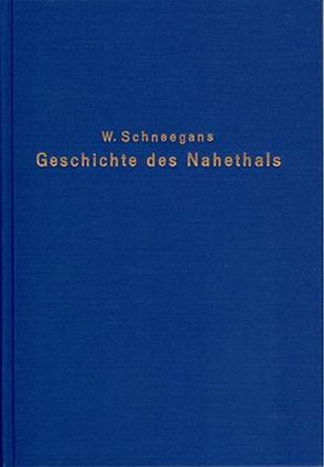 Geschichte des Nahetals nach Urkunden und Sagen von Schneegans,  W