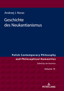 Geschichte des Neukantianismus von Kubalica,  Tomasz, Noras,  Andrzej J.