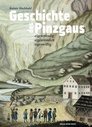 Geschichte des Pinzgaus von Hochhold,  Rainer