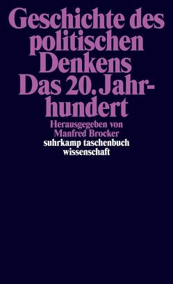 Geschichte des politischen Denkens. Das 20. Jahrhundert von Brocker,  Manfred