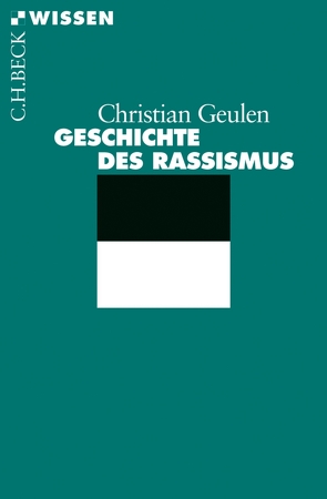 Geschichte des Rassismus von Geulen,  Christian