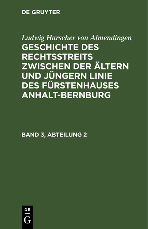 Ludwig Harscher von Almendingen: Geschichte des Rechtsstreits zwischen… / Ludwig Harscher von Almendingen: Geschichte des Rechtsstreits zwischen…. Band 3, Abteilung 2 von Almendingen,  Ludwig Harscher von