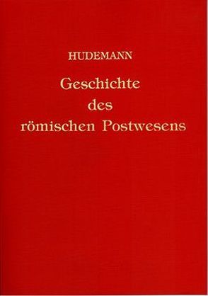 Geschichte des römischen Postwesens während der Kaiserzeit von Hudemann,  Ernst E