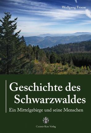 Geschichte des Schwarzwaldes von Froese,  Wolfgang