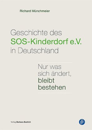 Geschichte des SOS-Kinderdorf e.V. in Deutschland von Münchmeier,  Richard