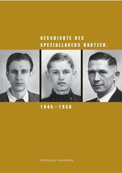 Geschichte des Speziallagers Bautzen von Hattig,  Susanne, Klewin,  Silke, Liebold,  Cornelia, Morré,  Jörg