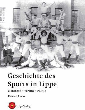 Geschichte des Sports in Lippe von Lueke,  Florian