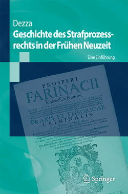 Geschichte des Strafprozessrechts in der Frühen Neuzeit von Dezza,  Ettore, Vormbaum,  Thomas