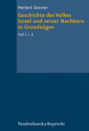 Geschichte des Volkes Israel und seiner Nachbarn in Grundzügen Teil 1 + 2 von Donner,  Herbert