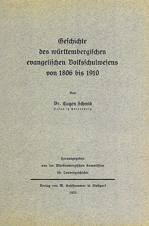 Geschichte des württembergischen evangelischen Volksschulwesens von 1806 bis 1910 von Schmid,  Eugen