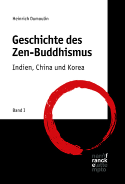 Geschichte des Zen-Buddhismus von Dumoulin,  Heinrich