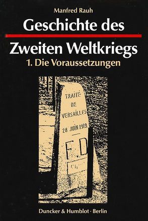 Geschichte des Zweiten Weltkriegs. 3 Bände. von Rauh,  Manfred