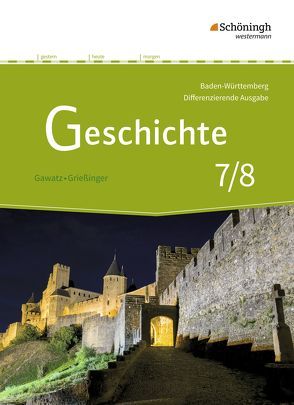 Geschichte – Differenzierende Ausgabe für Realschulen und Gemeinschaftsschulen in Baden-Württemberg von Arbeiter,  Carsten, Becker-Waßner,  Nicola, Breiding,  Birgit, Dilger,  Tim, Gawatz,  Andreas, Grießinger,  Andreas, Hansing,  Annette, Hellberg,  Florian, Hoffmann,  Michael, Holzgräbe,  Kerstin, Hucker,  Boris, Ilg,  Reinhard, Keukeler,  Thomas, Koch,  Armin, Lendzian,  Hans-Jürgen, Löffler,  Gerhild, Manker,  Petra, Ringelsbacher,  Beatrix, Schipperges,  Stefan, Stiegler,  Sebastian