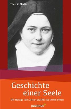 Geschichte einer Seele von Martin,  Therese