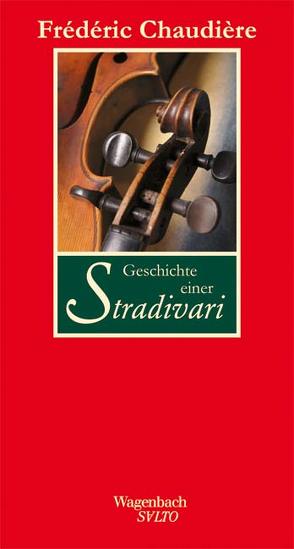 Geschichte einer Stradivari von Chaudière,  Frédéric, Finck,  Sonja