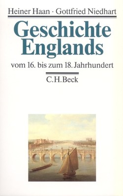 Geschichte Englands Bd. 2: Vom 16. bis zum 18. Jahrhundert von Haan,  Heiner, Niedhart,  Gottfried