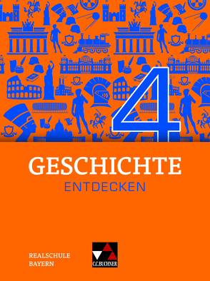 Geschichte entdecken – Bayern / Geschichte entdecken Bayern 4 von Bühler,  Arnold, Eckart,  Hans-Peter, Fritsche,  Christian, Hohmann,  Franz, Lemberger,  Sonja, Reuter,  Andreas, Stegner,  Christina, Then,  Sonja