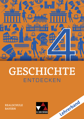 Geschichte entdecken – Bayern / Geschichte entdecken Bayern LB 4 von Bühler,  Arnold, Eckart,  Hans-Peter, Fritsche,  Christian, Hohmann,  Franz, Lemberger,  Sonja, Reuter,  Andreas, Stegner,  Christina, Then,  Sonja