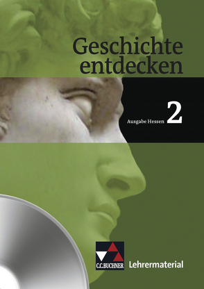 Geschichte entdecken – Hessen / Geschichte entdecken Hessen LM 2 von Bühler,  Arnold, Geiger,  Wolfgang, Hinz,  Felix, Mayer,  Ulrich, Onken,  Björn, Puppel,  Pauline