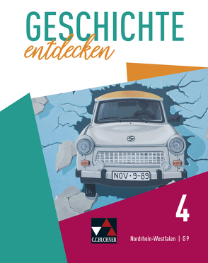 Geschichte entdecken – Nordrhein-Westfalen / Geschichte entdecken NRW 4 von Berger,  Anne-Claire, Bergmeister,  Martin, Dresen,  Rebekka, Gönensay,  Meike, Gorgels,  Anne, Herbers,  Matthias, Herbers-Rauhut,  Cornelia, Heße,  Marius, Laufs,  Florian, Mauritz,  Bence, Pomplun,  Jan-Philipp, Scherzinger,  Jana, Schulte,  Niklas, Schulte,  Thomas, Schüttenhelm,  Barbara, Tolksdorf,  Sabrina