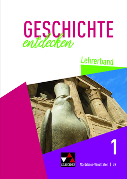 Geschichte entdecken – Nordrhein-Westfalen / Geschichte entdecken NRW LB 1 von Berger,  Anne-Claire, Bergmeister,  Martin, Gönensay,  Meike, Gorgels,  Anne, Hassan,  Kais, Herbers,  Matthias, Herbers-Rauhut,  Cornelia, Heße,  Marius, Saal,  Ralf, Schmidt,  Sabrina, Schulte,  Thomas