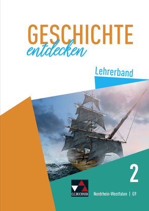 Geschichte entdecken – Nordrhein-Westfalen / Geschichte entdecken NRW LB 2 von Berger,  Anne-Claire, Bergmeister,  Martin, Gönensay,  Meike, Gorgels,  Anne, Hassan,  Kais, Herbers,  Matthias, Herbers-Rauhut,  Cornelia, Heße,  Marius, Laufs,  Florian, Niehaus,  Florian, Saal,  Ralf, Scherzinger,  Jana, Schmidt,  Sabrina, Schulte,  Niklas, Schulte,  Thomas