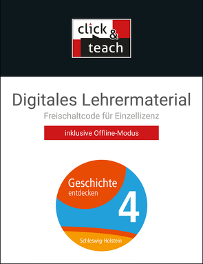 Geschichte entdecken – Schleswig-Holstein / Geschichte entdecken SHS click & teach 4 Box von Schulte,  Rolf, Stello,  Benjamin