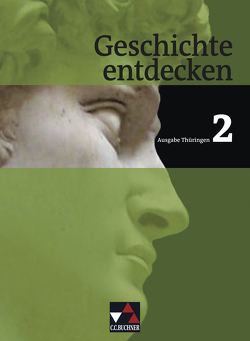 Geschichte entdecken – Thüringen / Geschichte entdecken Thüringen 2 von Bohne,  Heiko, Bühler,  Arnold, Geiger,  Wolfgang, Gomell,  Siegfried, Hinz,  Felix, Homeier,  Jobst-H., Mayer,  Ulrich, Neubauer,  Beetje, Onken,  Björn, Puppel,  Pauline, Rox-Helmer,  Monika, Werner,  Kerstin