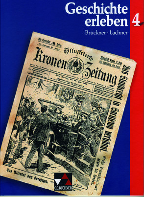 Geschichte erleben / Geschichte erleben 4 von Brückner,  Dieter, Dingemann,  Rüdiger, Focke,  Harald, Heigenmoser,  Manfred, Höllrigl,  Mario, Lachner,  Hannelore, Weber,  Juergen