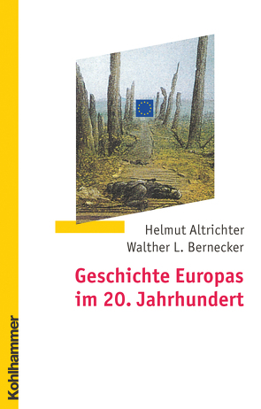 Geschichte Europas im 20. Jahrhundert von Altrichter,  Helmut, Bernecker,  Walther L.