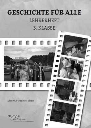 Geschichte für alle 3 – Lehrerheft von Mann,  Elisabeth, Monyk,  Elisabeth, Schreiner,  Eva